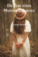 Die Frau eines Mummenschanzes