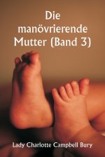Die manövrierende Mutter (Band 3)