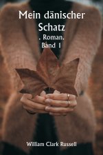 Mein dänischer Schatz . Roman. Band 1