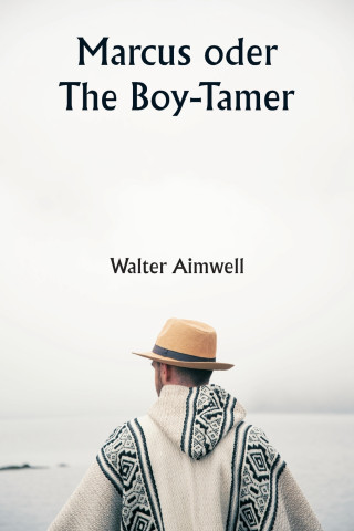 Marcus oder The Boy-Tamer