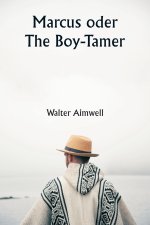 Marcus oder The Boy-Tamer