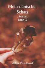Mein dänischer Schatz . Roman. Band 3
