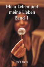 Mein Leben und meine Lieben Band 1