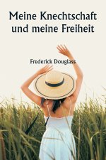 Meine Knechtschaft und meine Freiheit