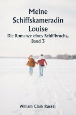 Meine Schiffskameradin Louise Die Romanze eines Schiffbruchs, Band 3