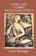 LISTEN, LAMB, I CLIMBED THE OLD CLOXX STEEPLE