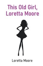 This Old Girl, Loretta Moore