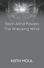 Each Mind Powers The Wrecking Wind