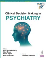 Clinical Decision Making in Psychiatry