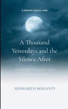 A Thousand Yesterdays and the Silence After Whispers of Love and Echoes of Loss