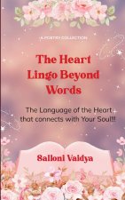 The Heart Lingo Beyond Words The Language of the Heart that connects with Your Soul!!!