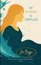 Of Rivers & Ripples Poems on Grief, Change & Becoming