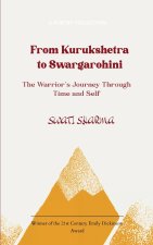 From Kurukshetra to Swargarohini The Warrior's Journey Through Time and Self