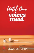 Until Our Voices Meet