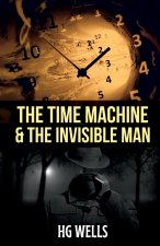 THE TIME MACHINE AND THE INVISIBLE MAN