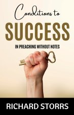Condition of Success in Preaching Without Notes Three Lectures