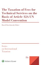 The Taxation of Fees for Technical Services on the Basis of Article 12A UN Model Convention