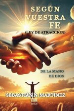 Según vuestra fe (ley de atracción) de la mano de Dios