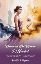 Becoming the Woman I Needed