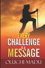 Every Challenge Is A Message
