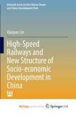 High-Speed Railways and New Structure of Socio-economic Development in China