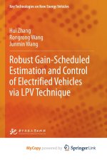 Robust Gain-Scheduled Estimation and Control of Electrified Vehicles via LPV Technique