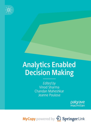 Analytics Enabled Decision Making