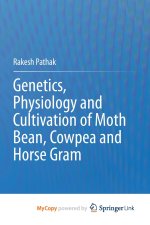 Genetics, Physiology and Cultivation of Moth Bean, Cowpea and Horse Gram