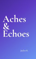 Aches & Echoes