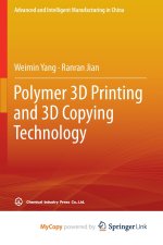 Polymer 3D Printing and 3D Copying Technology