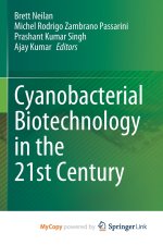 Cyanobacterial Biotechnology in the 21st Century