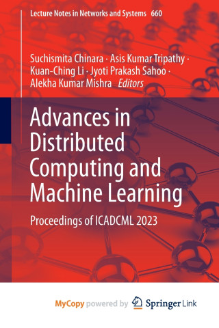 Advances in Distributed Computing and Machine Learning