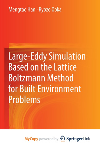 Large-Eddy Simulation Based on the Lattice Boltzmann Method for Built Environment Problems