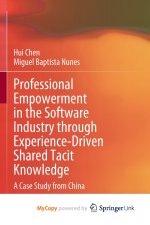 Professional Empowerment in the Software Industry through Experience-Driven Shared Tacit Knowledge
