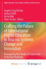 Crafting the Future of International Higher Education in Asia via Systems Change and Innovation