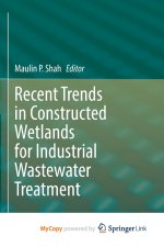 Recent Trends in Constructed Wetlands for Industrial Wastewater Treatment