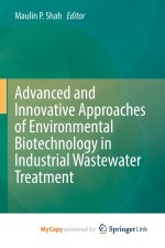Advanced and Innovative Approaches of Environmental Biotechnology in Industrial Wastewater Treatment