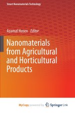 Nanomaterials from Agricultural and Horticultural Products