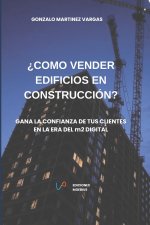 ¿CÓMO VENDER EDIFICIOS EN CONSTRUCCIÓN?