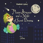 Muse-Amuse and a Night of Sweet Dreams