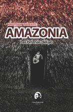 AMAZONIA Las briznas del yo