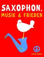 Saxophon, Musik & Frieden