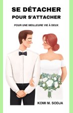 SE DÉTACHER POUR S'ATTACHER