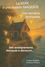 LA VOIX D'UNE MAISON MAGIQUE