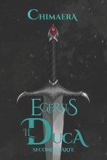 Egersis, Il Duca, seconda parte