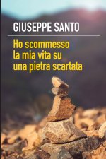 Ho scommesso la mia vita su una pietra scartata