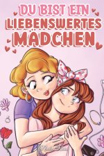 Du bist ein liebenswertes Mädchen
