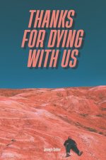 Thanks for dying with us