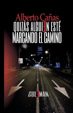 Quizás alguien esté marcando el camino