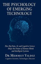 The Psychology of Emerging Technology